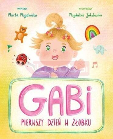 Gabi. Pierwszy dzień w żłobku