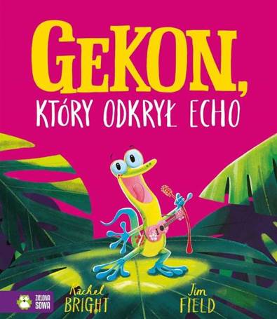 Gekon, który odkrył echo