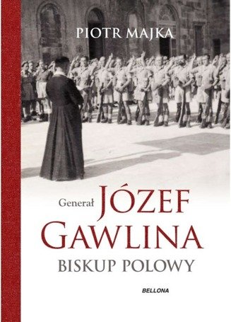 Generał Józef Gawlina. Biskup polowy