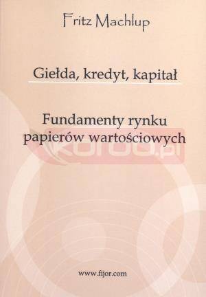 Giełda, kredyt, kapitał. Fundamenty rynku...