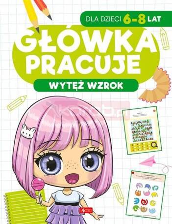 Główka pracuje. Wytęż wzrok