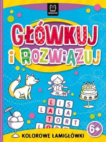 Główkuj i rozwiązuj. Kolorowe łamigłówki