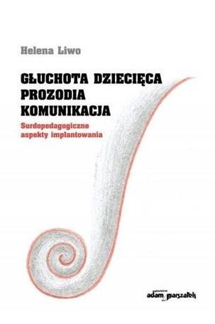 Głuchota dziecięca. Prozodia. Komunikacja