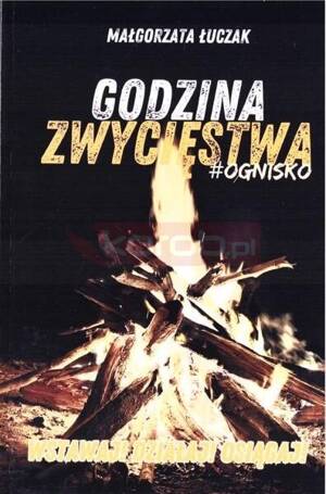 Godzina zwycięstwa #ognisko