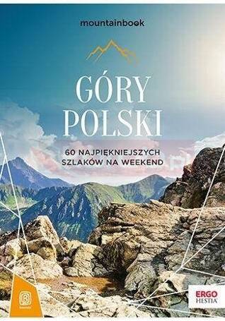 Góry Polski. 60 najpiękniejszych szlaków.. w.2