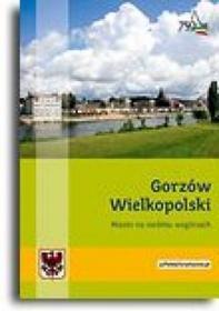 Gorzów Wielkopolski. Miasto na siedmiu wzgórzach