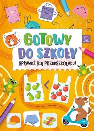 Gotowy do szkoły. Sprawdź się przedszkolaku!