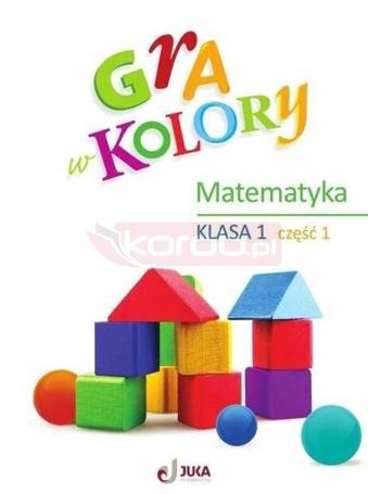 Gra w kolory SP 1 Ćwiczenia matematyczne cz.1