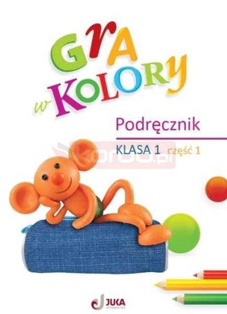 Gra w kolory SP 1 Podręcznik cz.1