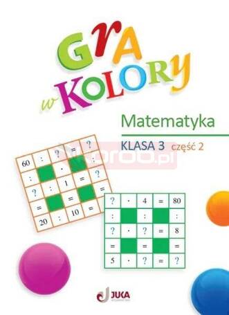 Gra w kolory SP 3 Matematyka cz.2