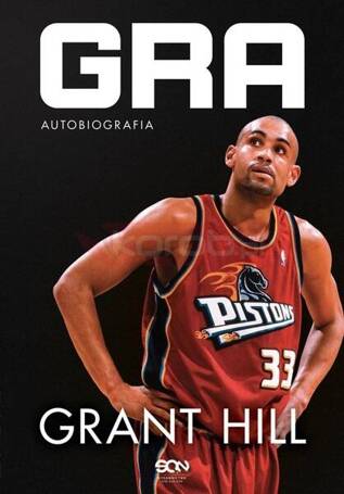 Grant Hill. Gra. Autobiografia