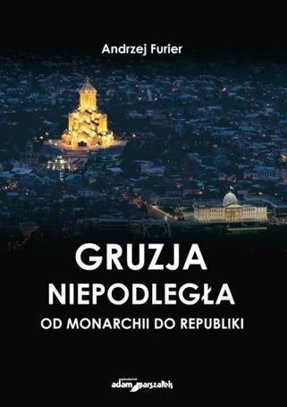 Gruzja niepodległa - od monarchii do republiki