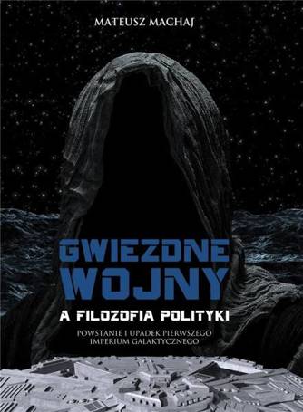 Gwiezdne wojny a filozofia polityki