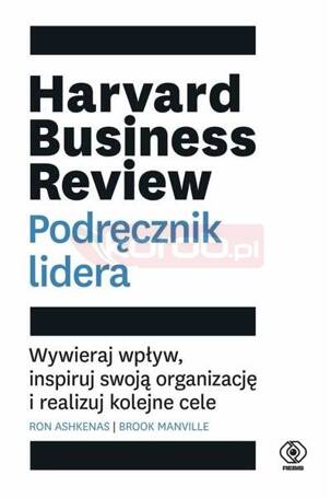 Harvard Business Review. Podręcznik lidera