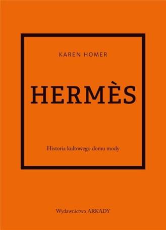 Hermes. Historia kultowego domu mody