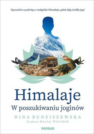 Himalaje. W poszukiwaniu joginów