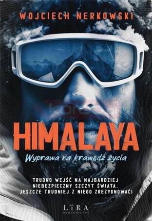 Himalaya. Wyprawa na krawędź życia