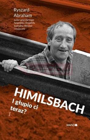 Himilsbach I głupio ci teraz?