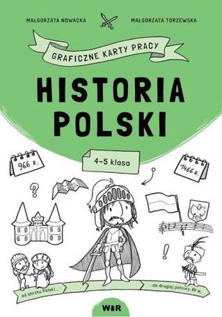 Historia Polski. Graficzne karty pracy dla kl. 4-5