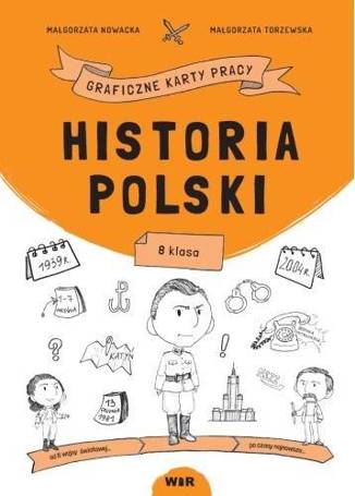 Historia Polski. Graficzne karty pracy dla klasy 8