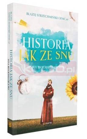 Historia jak ze snu. Inna biografia Ojca Pio w.2