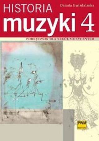 Historia muzyki 4 Podr. dla szkół muzycznych PWM