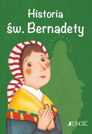 Historia św. Bernadety