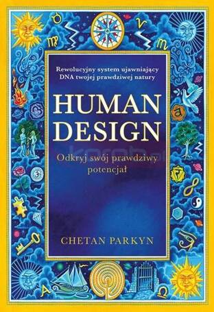 Human design. Odkryj swój prawdziwy potencjał