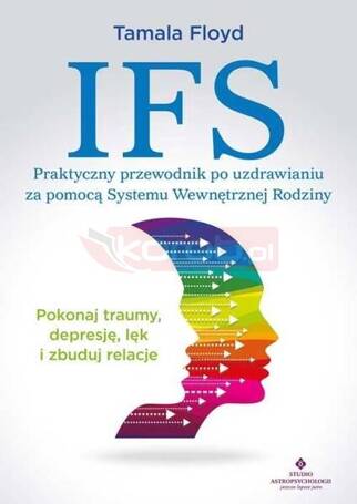 IFS - praktyczny przewodnik po uzdrawianiu..