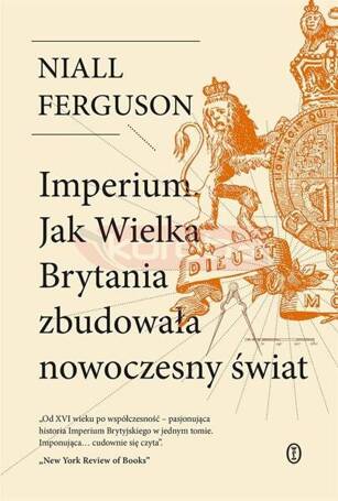 Imperium. Jak Wielka Brytania zbudowała...