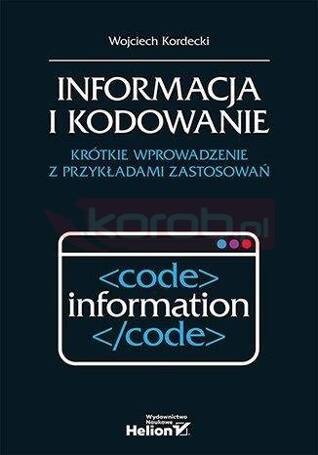 Informacja i kodowanie. Krótkie wprowadzenie...