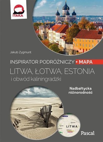 Inspirator podróżniczy. Litwa, Łotwa, Estonia..