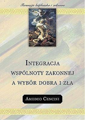 Integracja wspólnoty zakonnej a wybór dobra i zła