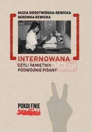 Internowana czyli pamiętnik podwójnie pisany