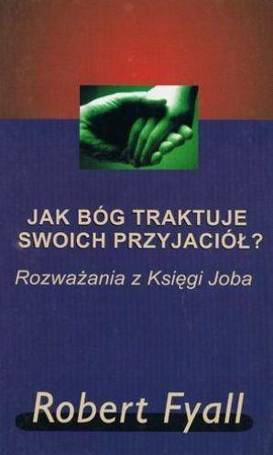 Jak Bóg traktuje swoich przyjaciół?