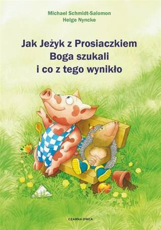 Jak Jeżyk z Prosiaczkiem Boga szukali i co..