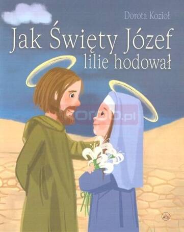 Jak Święty Józef lilie hodował