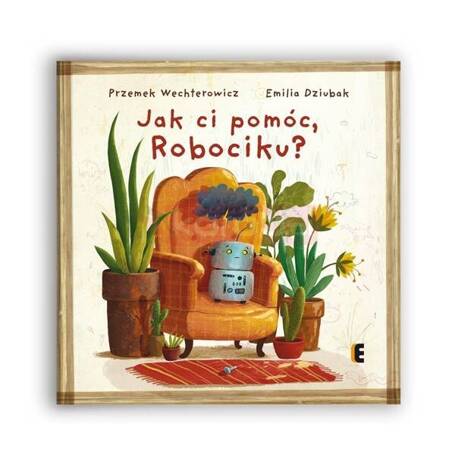 Jak ci pomóc, Robociku?