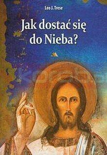 Jak dostać się do Nieba?