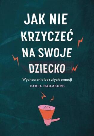 Jak nie krzyczeć na swoje dziecko W.2