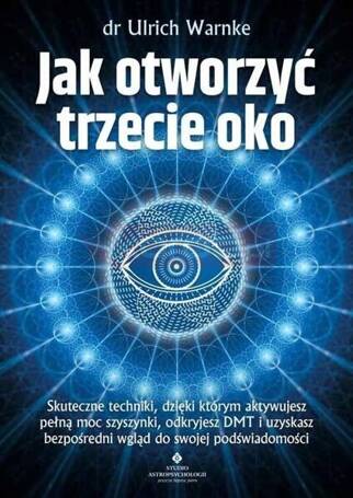 Jak otworzyć trzecie oko?