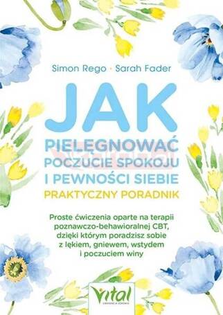 Jak pielęgnować poczucie spokoju i pewności siebie