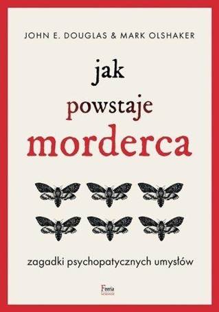 Jak powstaje morderca. Zagadki psychopatycznych...