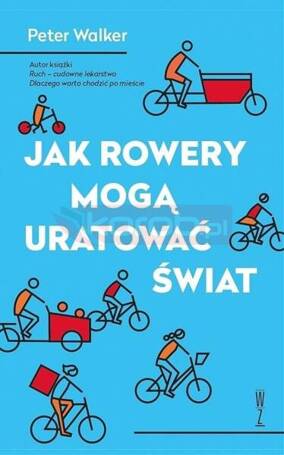 Jak rowery mogą uratować świat