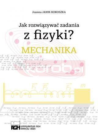 Jak rozwiązywać zadania z fizyki? Mechanika