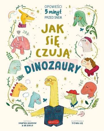 Jak się czują dinozaury. Opowieści 5 minut przed..