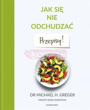 Jak się nie odchudzać. Przepisy