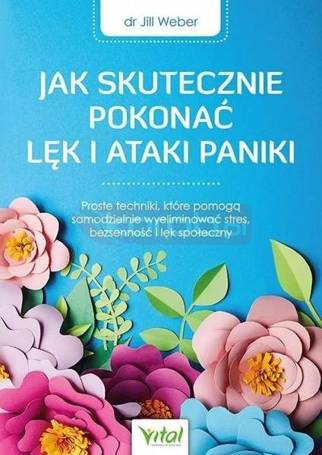 Jak skutecznie pokonać lęk i ataki paniki