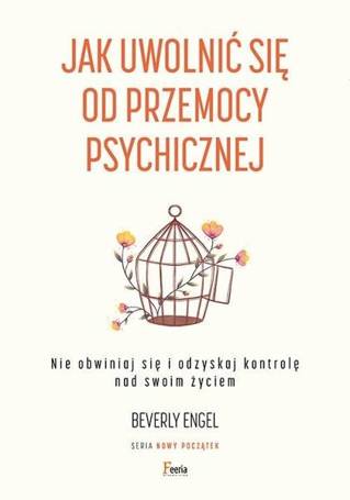 Jak uwolnić się od przemocy psychicznej