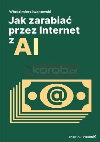 Jak zarabiać przez Internet z AI